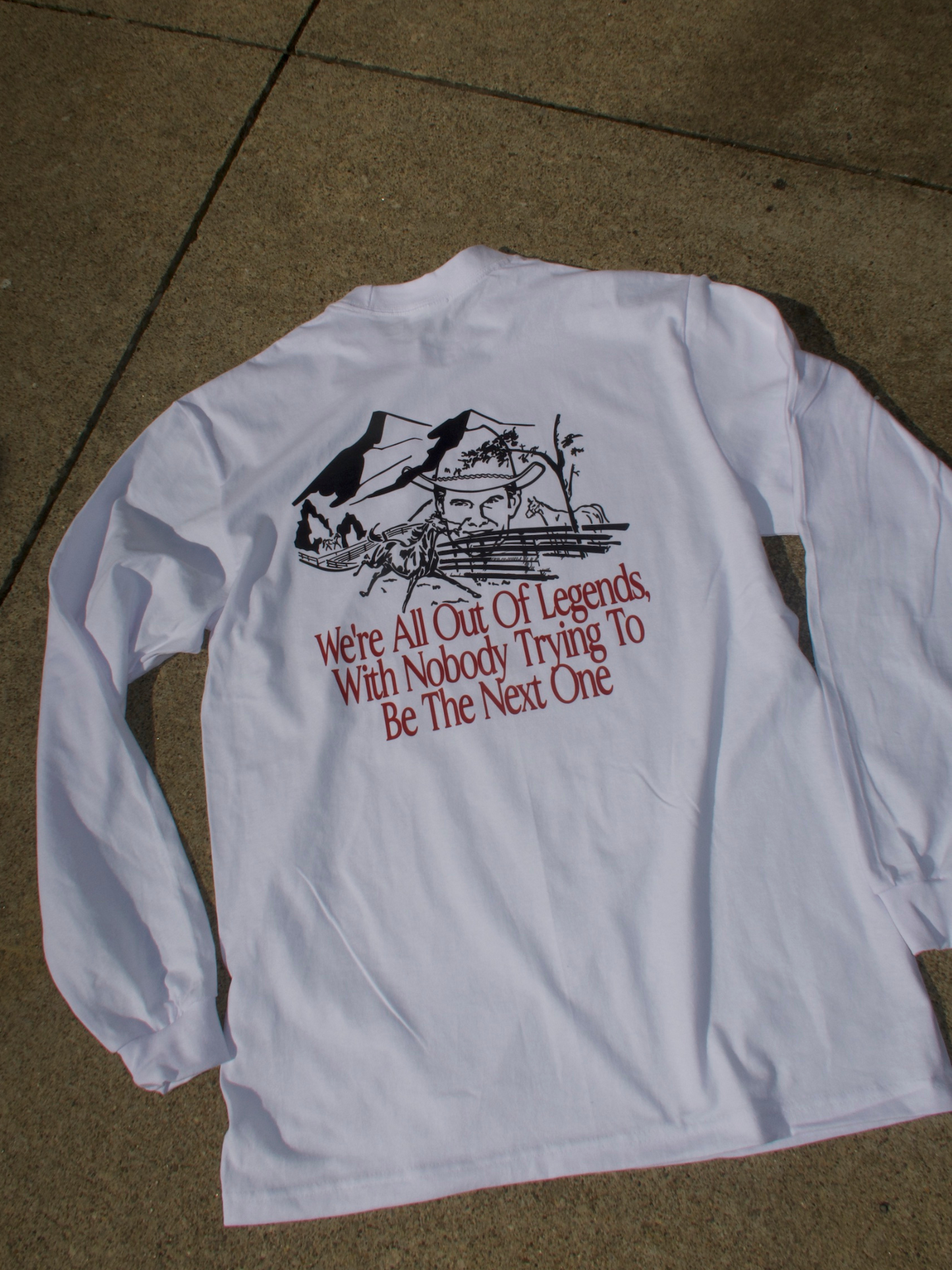 WE'RE ALL OUT OF LEGENDS LONG SLEEVE