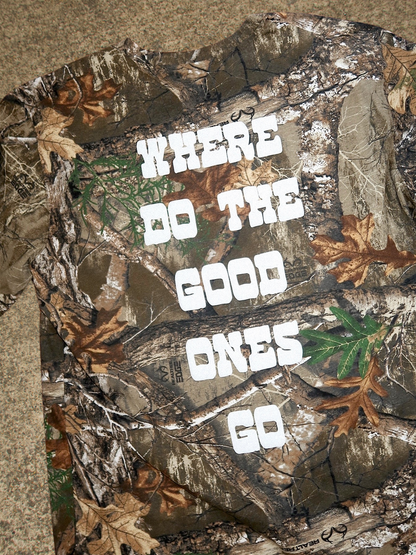 WHERE DO THE GOOD ONES GO CAMO TEE