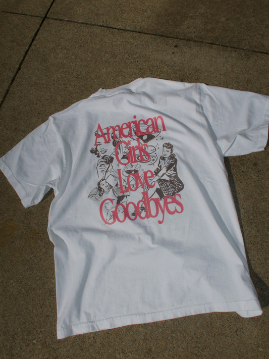 AMERICAN GIRLS LOVE GOODBYES GARMENT TEE