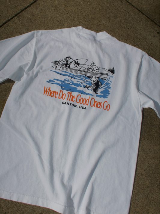 WHERE DO THE GOOD ONES GO FISHING GARMENT TEE