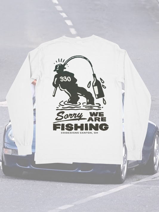 Sorry We Are Fishing Long Sleeve